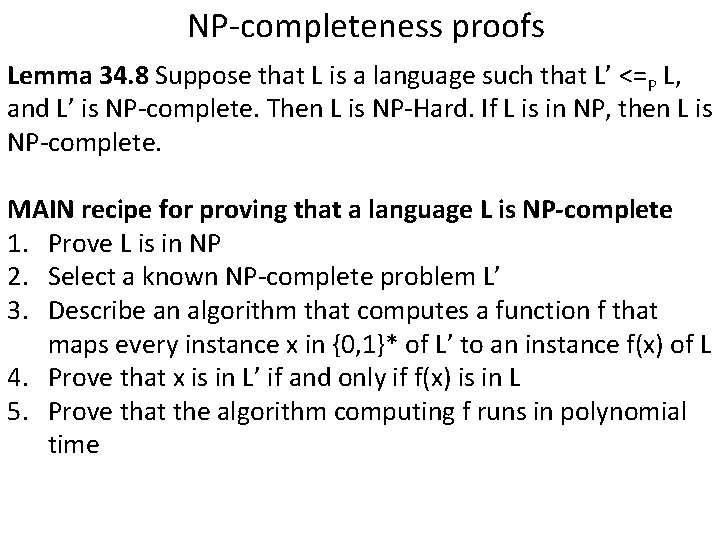 NP-completeness proofs Lemma 34. 8 Suppose that L is a language such that L’
