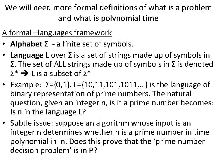 We will need more formal definitions of what is a problem and what is