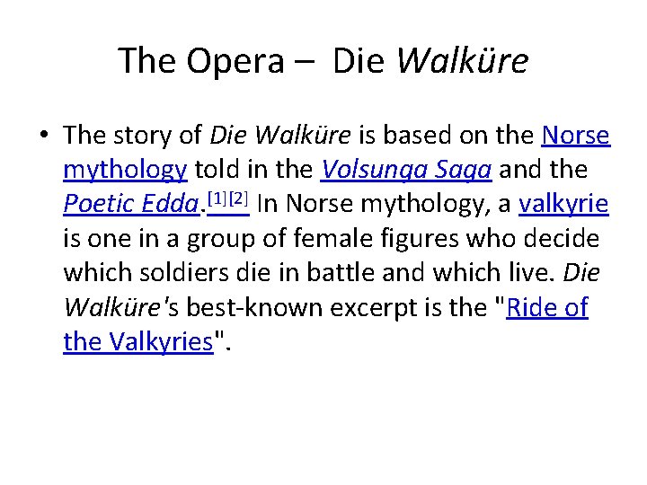 The Opera – Die Walküre • The story of Die Walküre is based on