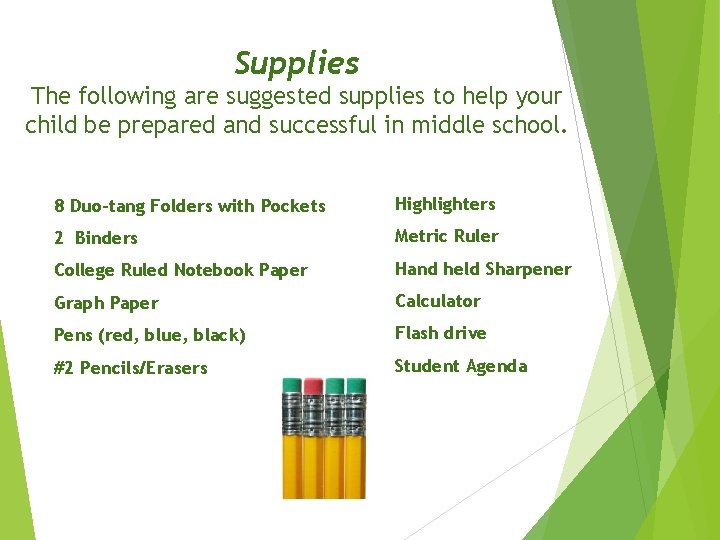 Supplies The following are suggested supplies to help your child be prepared and successful