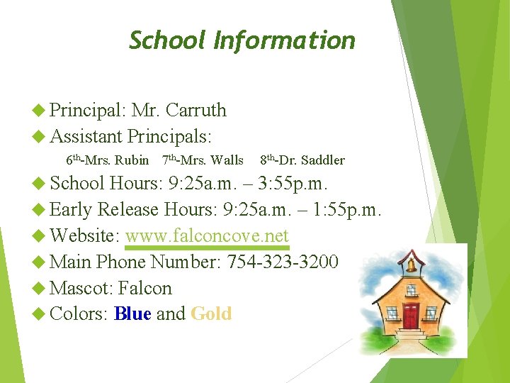 School Information Principal: Mr. Carruth Assistant Principals: 6 th-Mrs. Rubin 7 th-Mrs. Walls School