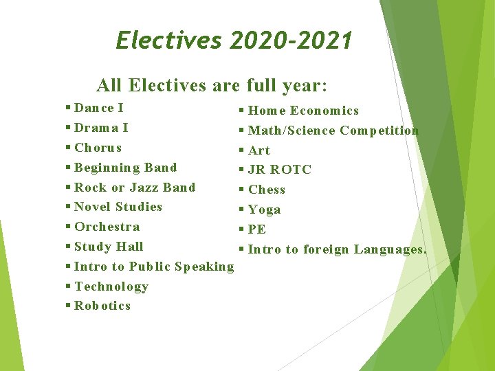 Electives 2020 -2021 All Electives are full year: § Dance I § Home Economics
