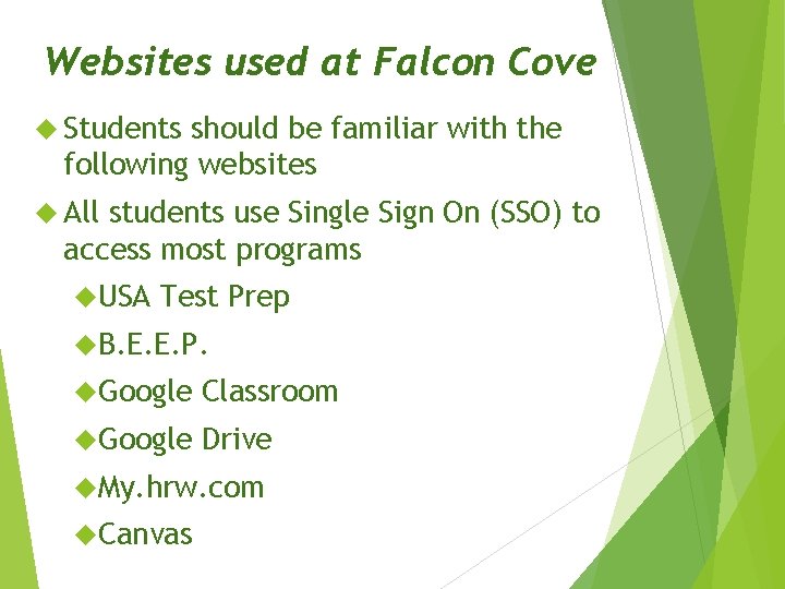 Websites used at Falcon Cove Students should be familiar with the following websites All
