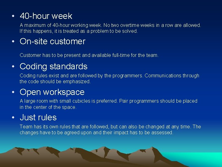  • 40 -hour week A maximum of 40 -hour working week. No two