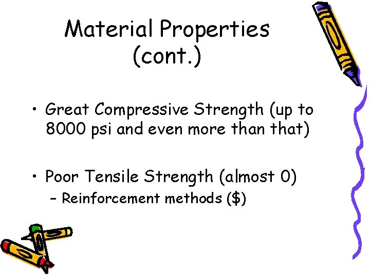 Material Properties (cont. ) • Great Compressive Strength (up to 8000 psi and even