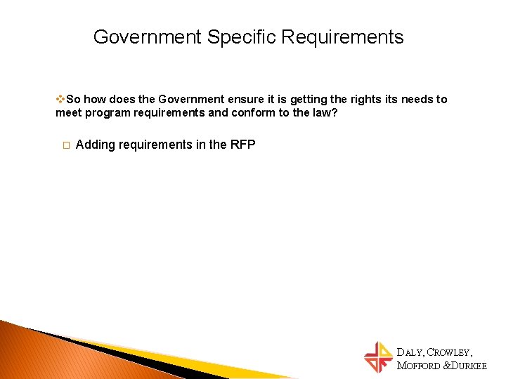Government Specific Requirements v. So how does the Government ensure it is getting the
