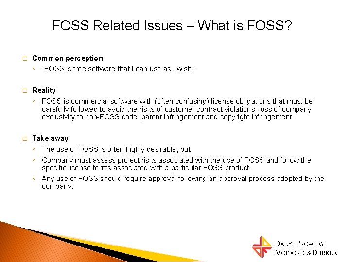 FOSS Related Issues – What is FOSS? � Common perception ◦ “FOSS is free
