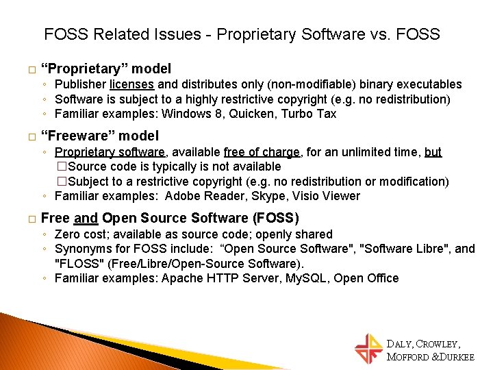 FOSS Related Issues - Proprietary Software vs. FOSS � “Proprietary” model ◦ Publisher licenses