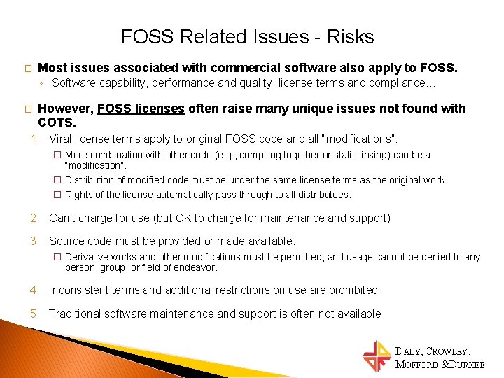 FOSS Related Issues - Risks � Most issues associated with commercial software also apply