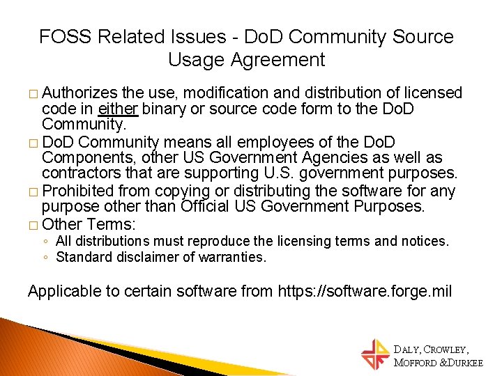 FOSS Related Issues - Do. D Community Source Usage Agreement � Authorizes the use,