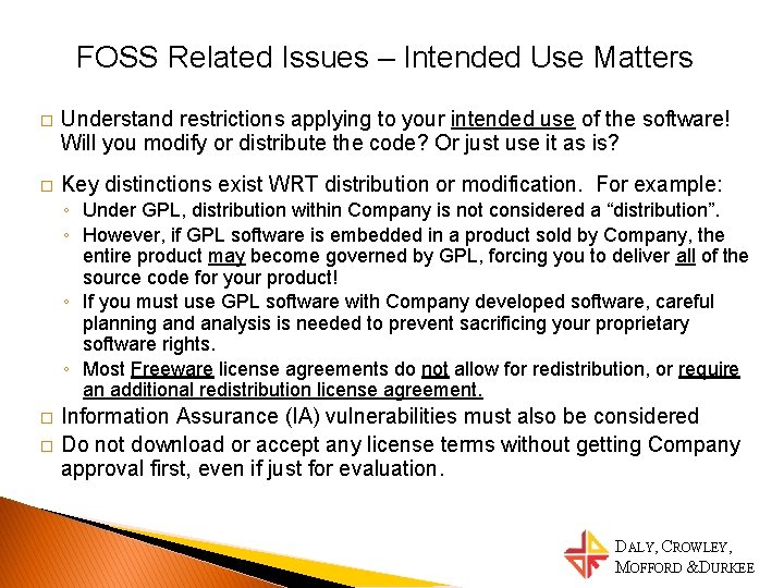 FOSS Related Issues – Intended Use Matters � Understand restrictions applying to your intended
