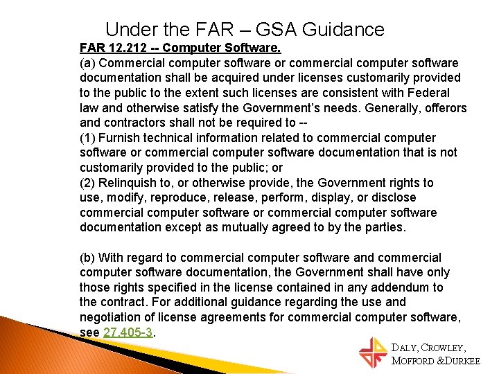 Under the FAR – GSA Guidance FAR 12. 212 -- Computer Software. (a) Commercial