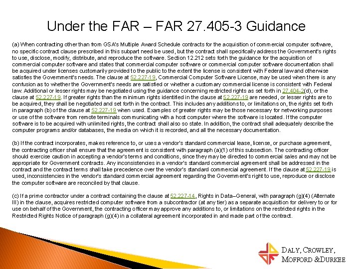 Under the FAR – FAR 27. 405 -3 Guidance (a) When contracting other than