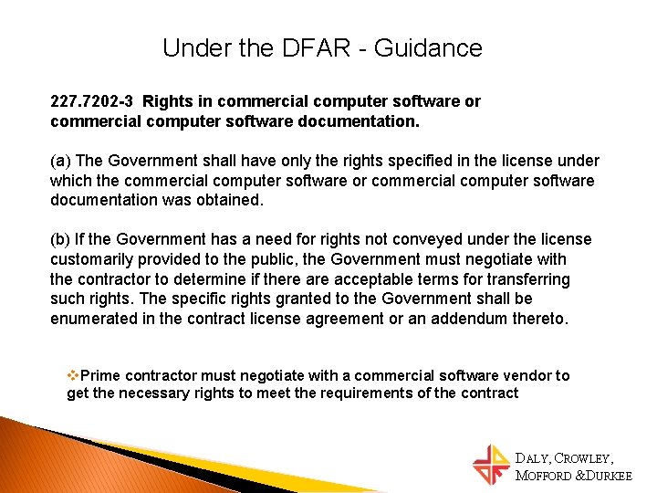 Under the DFAR - Guidance 227. 7202 -3 Rights in commercial computer software or