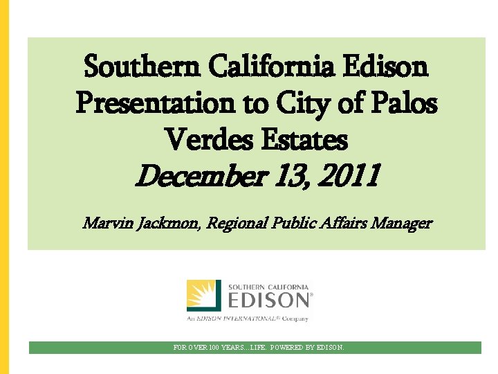 Southern California Edison Presentation to City of Palos Verdes Estates December 13, 2011 Marvin