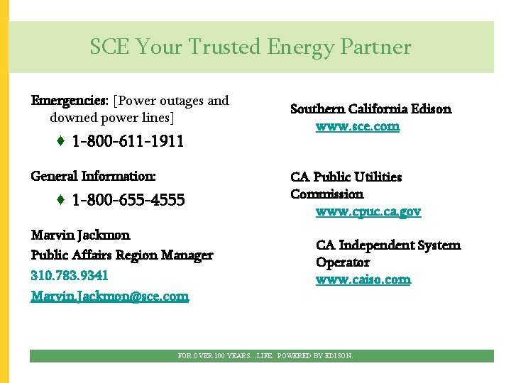 SCE Your Trusted Energy Partner Emergencies: [Power outages and downed power lines] ♦ 1
