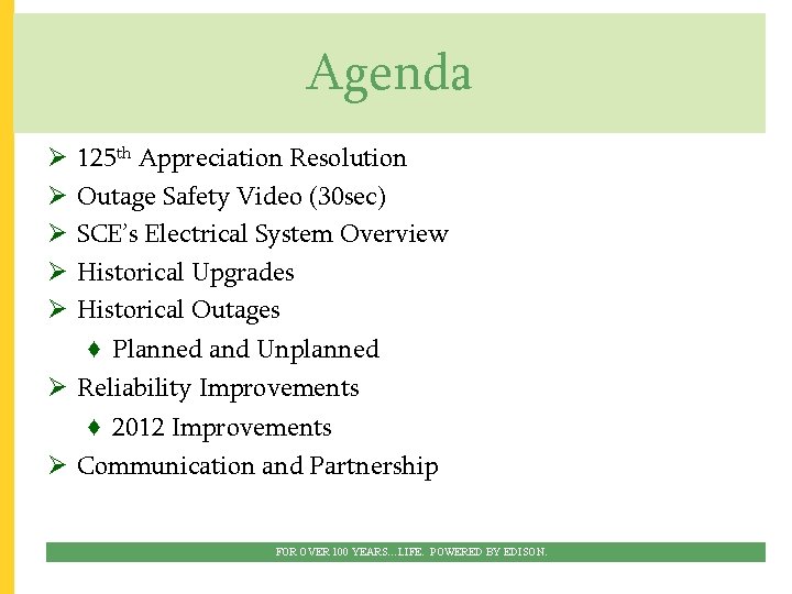 Agenda 125 th Appreciation Resolution Outage Safety Video (30 sec) SCE’s Electrical System Overview