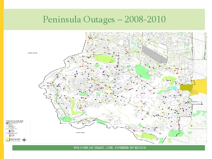 Peninsula Outages – 2008 -2010 FOR OVER 100 YEARS…LIFE. POWERED BY EDISON. 