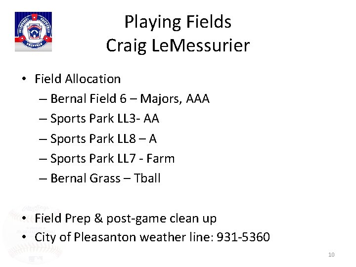 Playing Fields Craig Le. Messurier • Field Allocation – Bernal Field 6 – Majors,