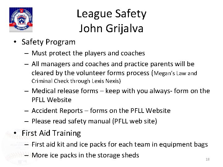 League Safety John Grijalva • Safety Program – Must protect the players and coaches