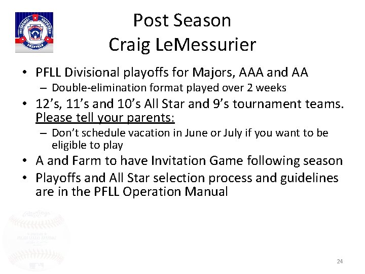 Post Season Craig Le. Messurier • PFLL Divisional playoffs for Majors, AAA and AA