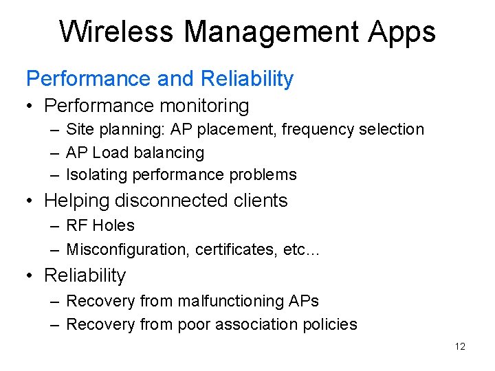 Wireless Management Apps Performance and Reliability • Performance monitoring – Site planning: AP placement,