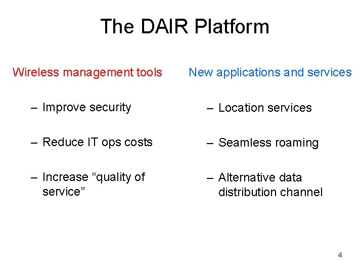The DAIR Platform Wireless management tools New applications and services – Improve security –