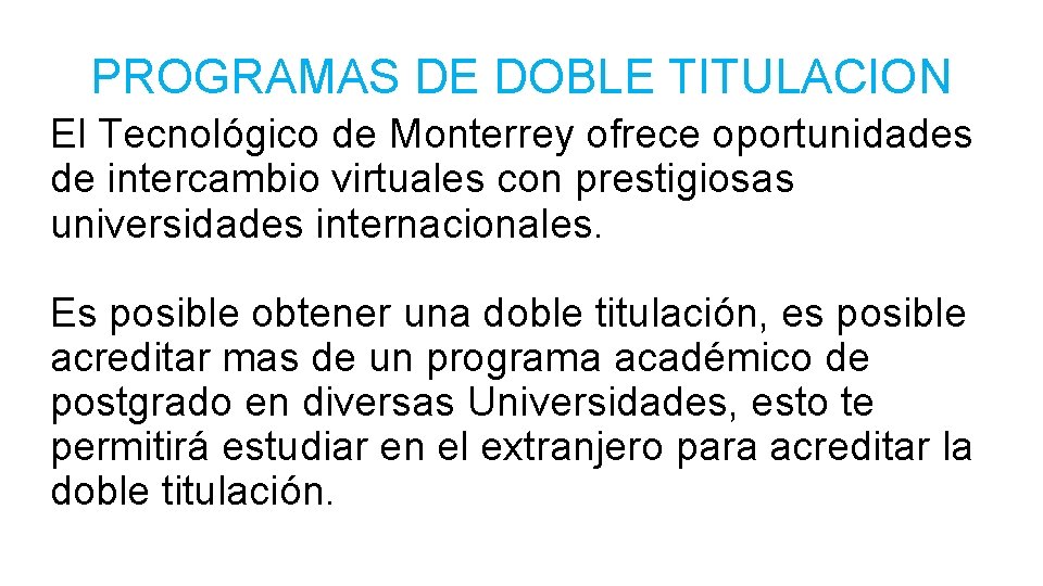 PROGRAMAS DE DOBLE TITULACION El Tecnológico de Monterrey ofrece oportunidades de intercambio virtuales con