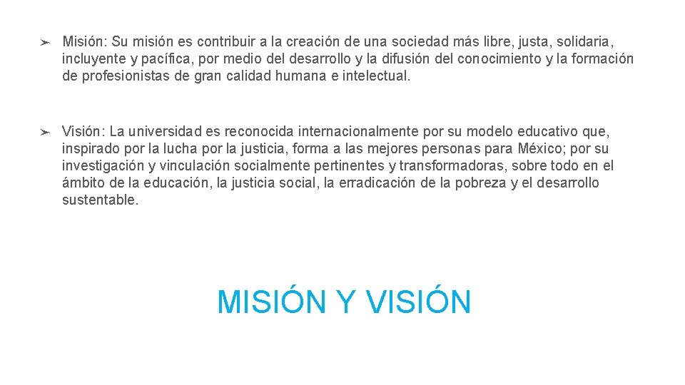 ➤ Misión: Su misión es contribuir a la creación de una sociedad más libre,