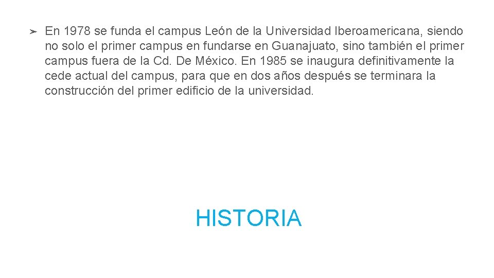 ➤ En 1978 se funda el campus León de la Universidad Iberoamericana, siendo no