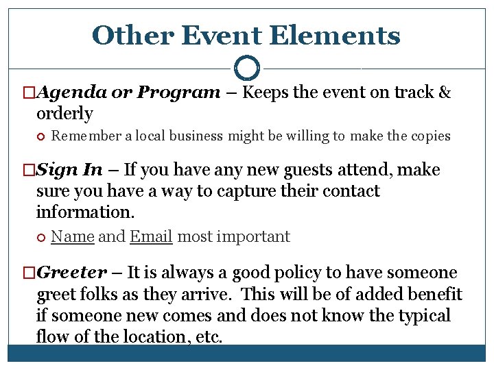 Other Event Elements �Agenda or Program – Keeps the event on track & orderly