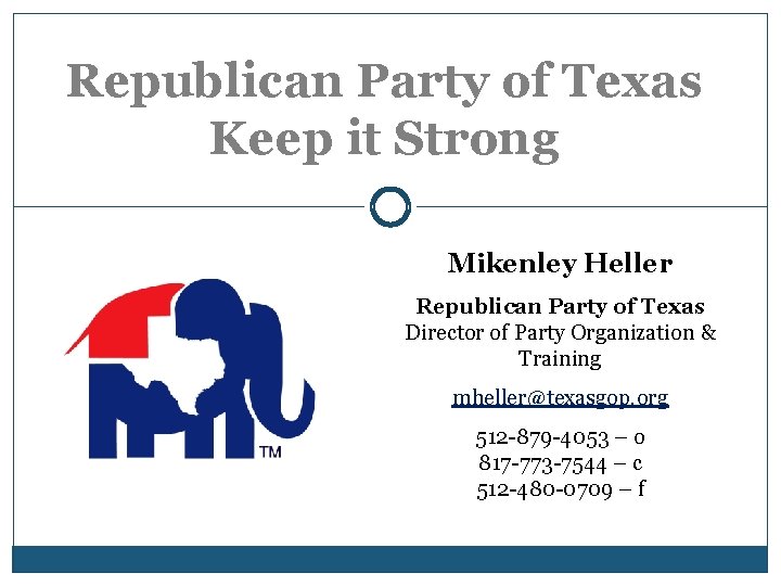 Republican Party of Texas Keep it Strong Mikenley Heller Republican Party of Texas Director