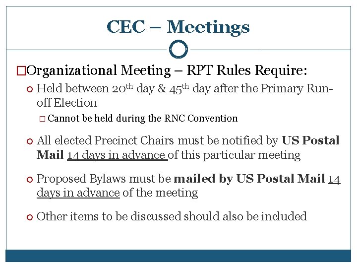 CEC – Meetings �Organizational Meeting – RPT Rules Require: Held between 20 th day