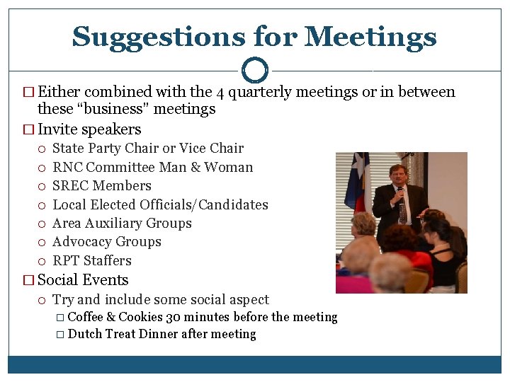 Suggestions for Meetings � Either combined with the 4 quarterly meetings or in between