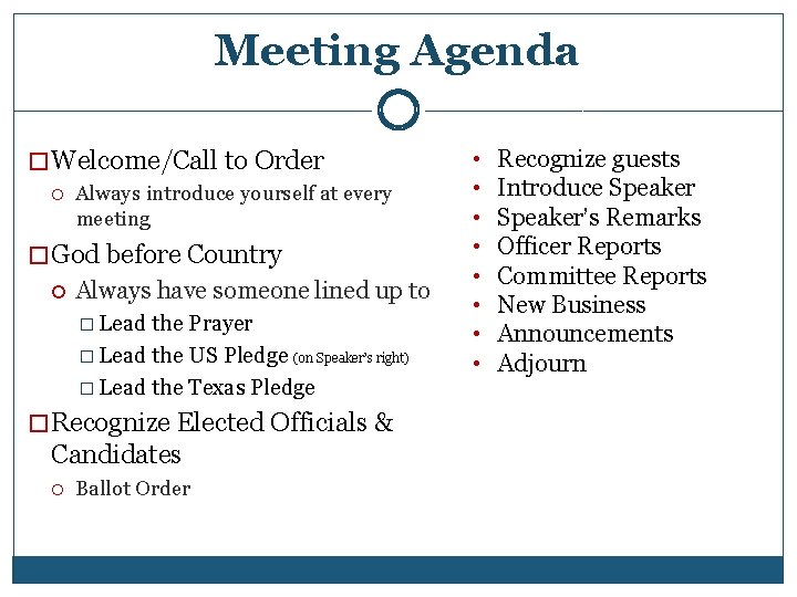 Meeting Agenda � Welcome/Call to Order Always introduce yourself at every meeting � God