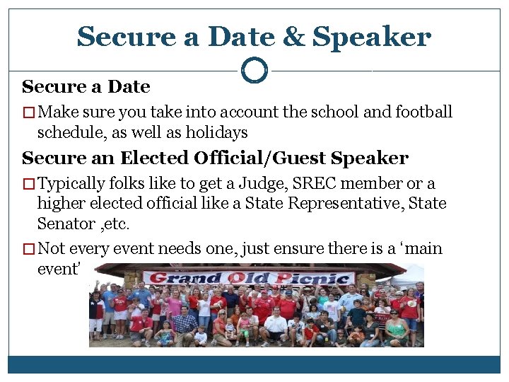 Secure a Date & Speaker Secure a Date � Make sure you take into