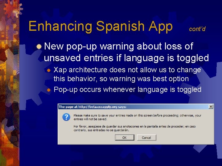 Enhancing Spanish App cont’d ® New pop-up warning about loss of unsaved entries if