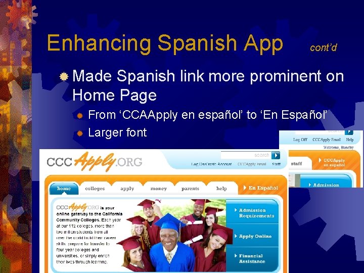 Enhancing Spanish App cont’d ® Made Spanish link more prominent on Home Page From
