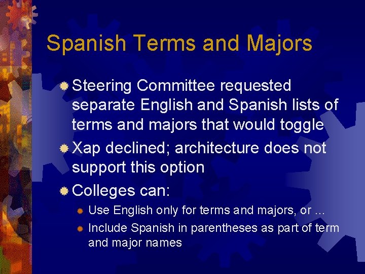 Spanish Terms and Majors ® Steering Committee requested separate English and Spanish lists of