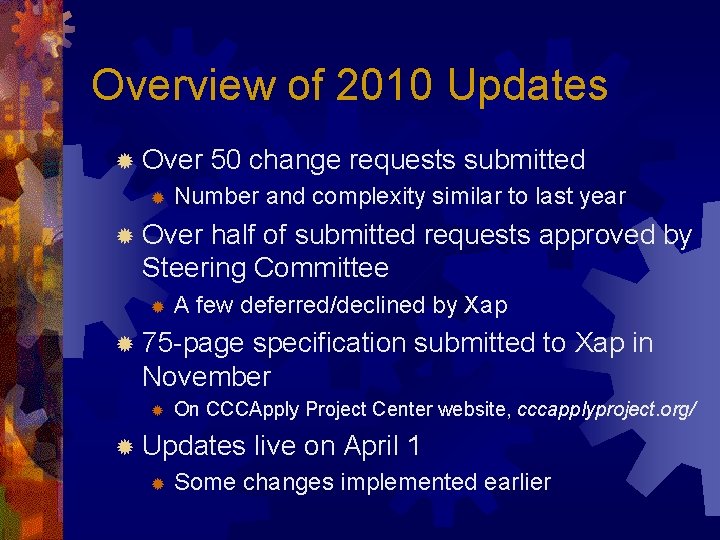 Overview of 2010 Updates ® Over ® 50 change requests submitted Number and complexity