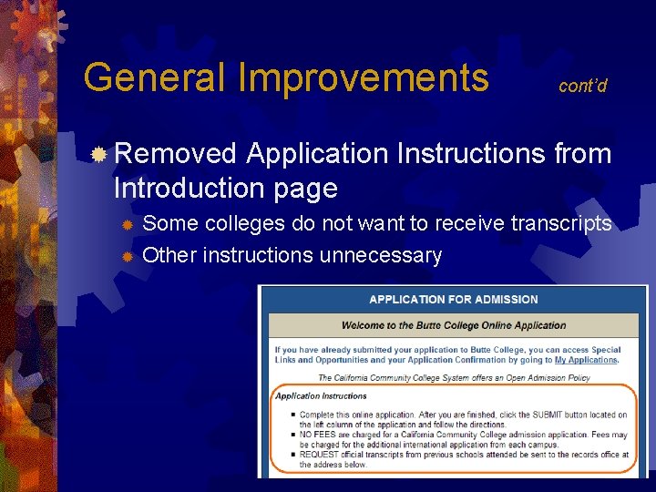 General Improvements cont’d ® Removed Application Instructions from Introduction page Some colleges do not