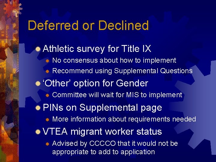 Deferred or Declined ® Athletic survey for Title IX No consensus about how to