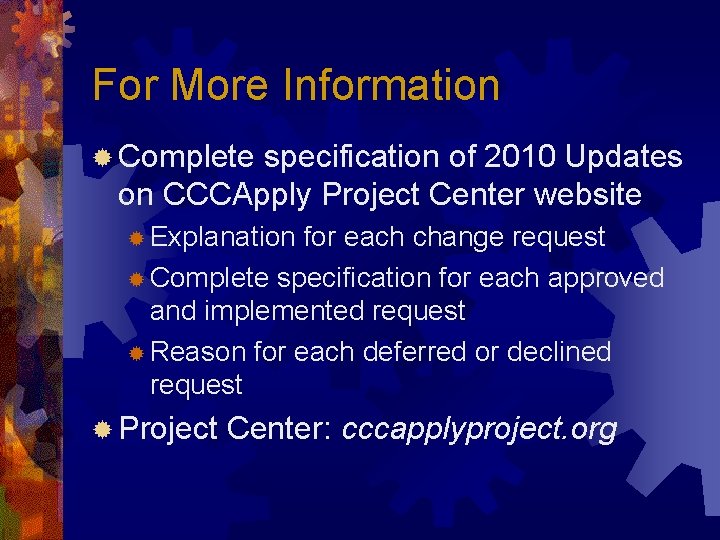 For More Information ® Complete specification of 2010 Updates on CCCApply Project Center website