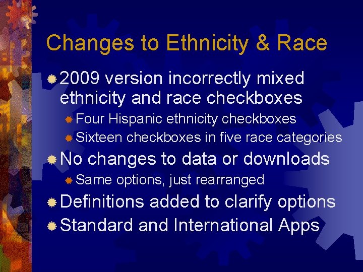 Changes to Ethnicity & Race ® 2009 version incorrectly mixed ethnicity and race checkboxes