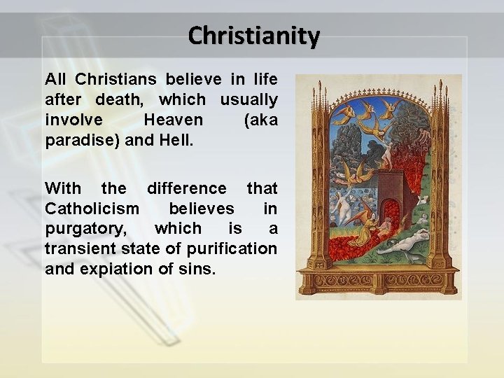 Christianity All Christians believe in life after death, which usually involve Heaven (aka paradise)