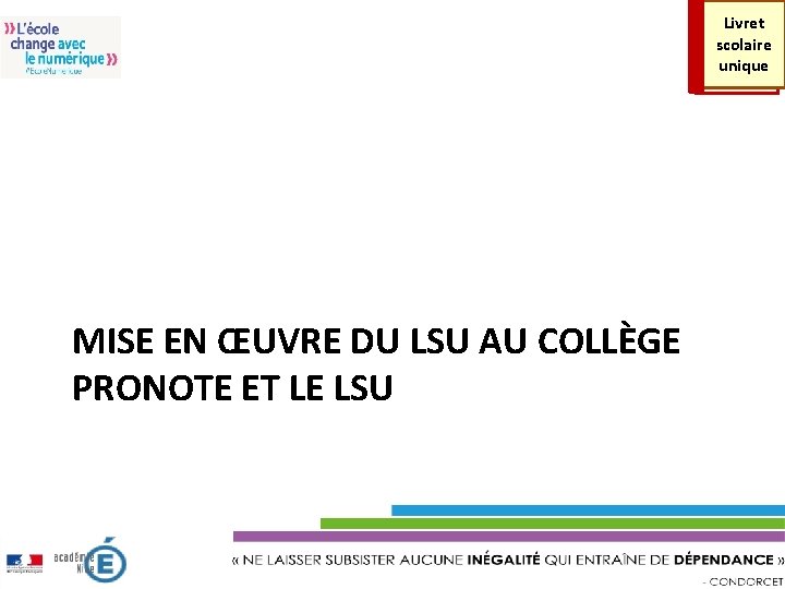 Livret scolaire unique MISE EN ŒUVRE DU LSU AU COLLÈGE PRONOTE ET LE LSU