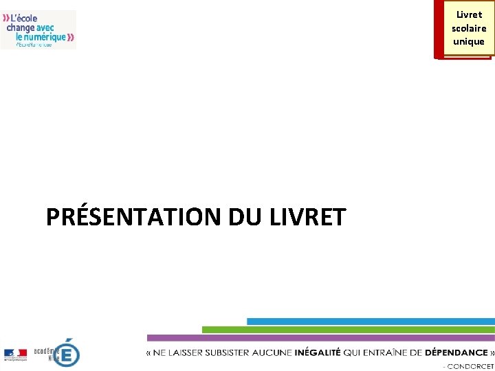 Livret scolaire unique PRÉSENTATION DU LIVRET 