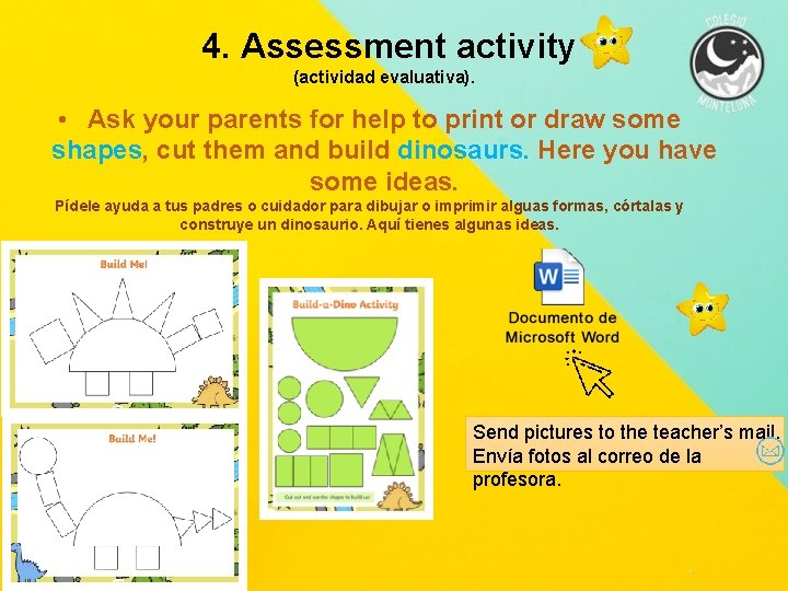 4. Assessment activity (actividad evaluativa). • Ask your parents for help to print or