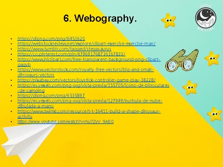 6. Webography. • • • https: //dlpng. com/png/6451620 https: //webstockreview. net/explore/clipart-exercise-man/ https: //www. tumblr.