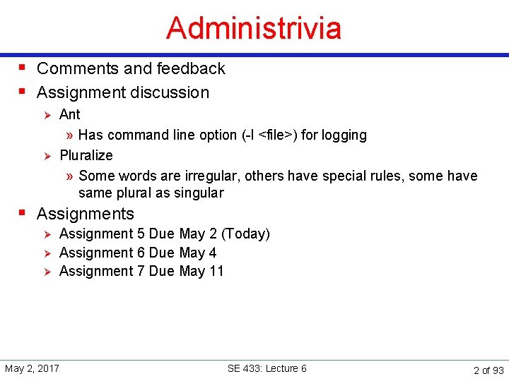 Administrivia § Comments and feedback § Assignment discussion Ø Ø Ant » Has command